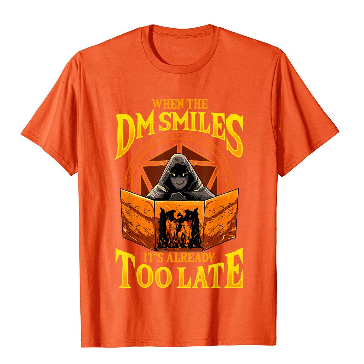 When The DM Smiles It's Already Too Late T-Shirt