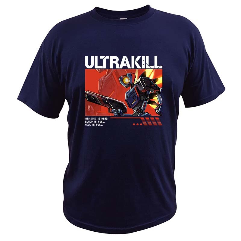 Navy blue Ultrakill shirt with taglines: Mankind is dead. Blood is fuel. Hell is full.