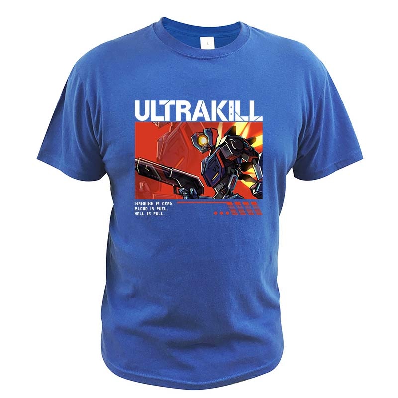 Blue Ultrakill shirt with taglines: Mankind is dead. Blood is fuel. Hell is full.